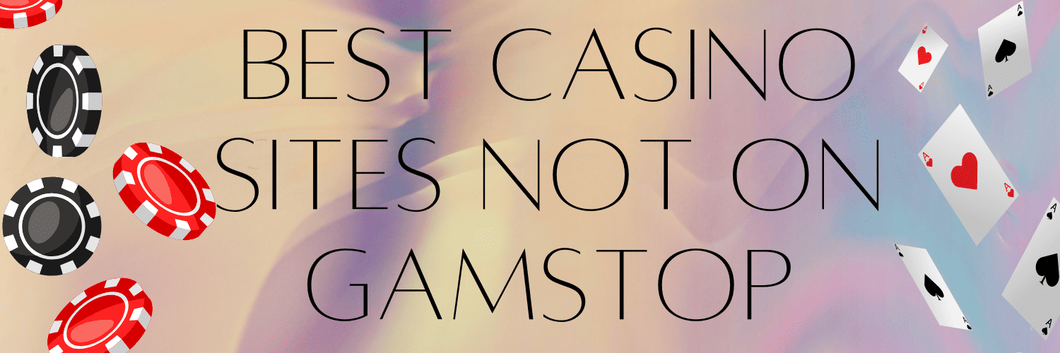 Discovering Casinos Not Registered on Gamstop -1306470761 Discovering Casinos Not Registered on Gamstop -1306470761