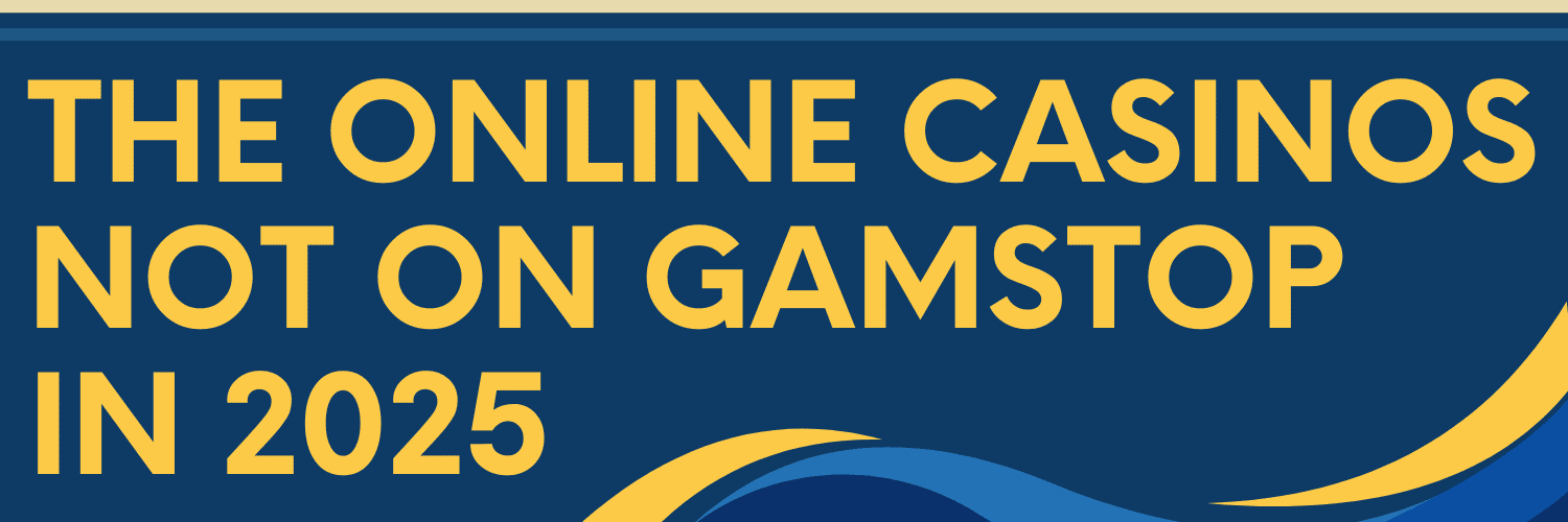 Exploring Casinos Not Registered on Gamstop -1332680745