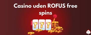 Casino uden Rufus En Guide til Online Spiloplevelse