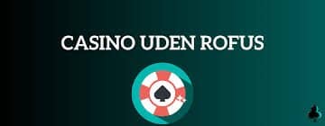 Gambling Uden Rufus En Guide til Alternativer Gambling Uden Rufus En Guide til Alternativer