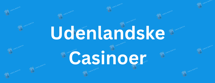 Casinoer Uden Om ROFUS Find De Bedste Alternativer